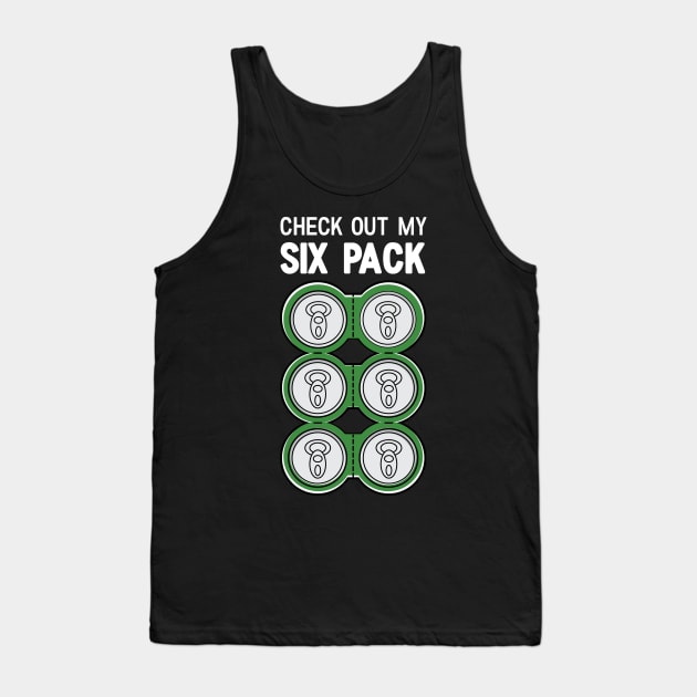 Check Out My Six Pack Beer Funny Tank Top by Suniquin